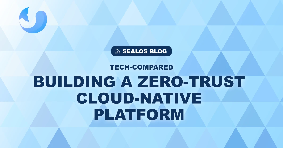 The Sealos Security Path: Building a Zero-Trust Cloud-Native Platform