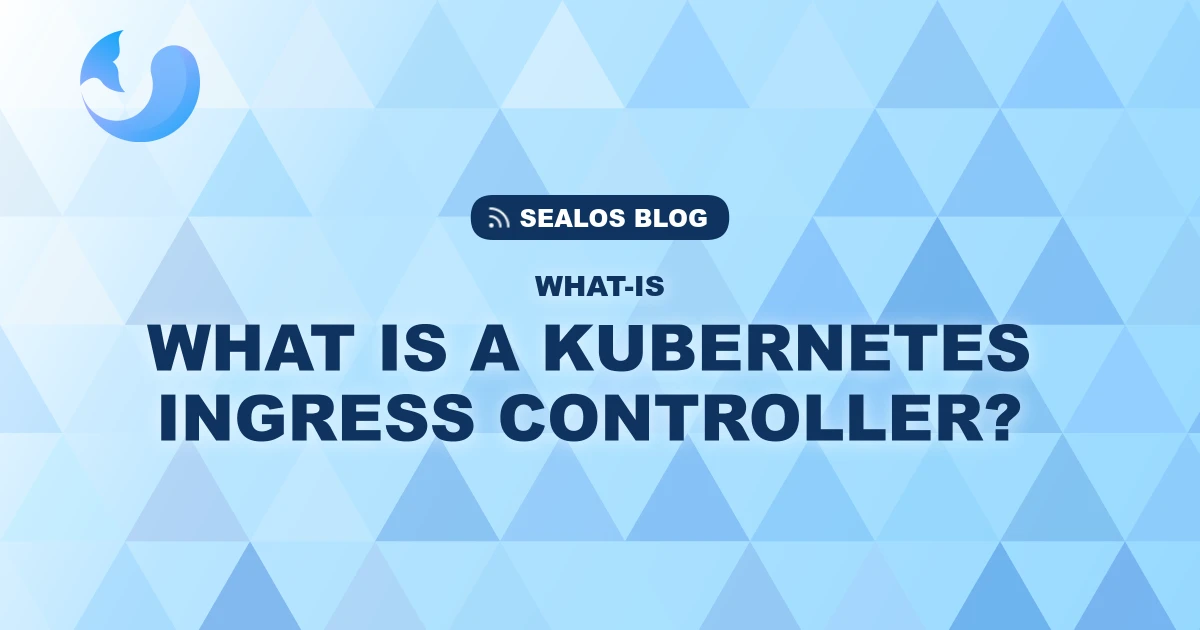 What is a Kubernetes Ingress Controller? A Guide to Smart Traffic Routing