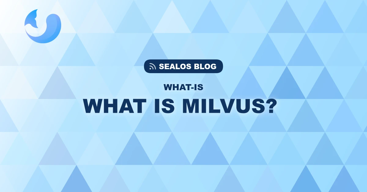What Is Milvus?